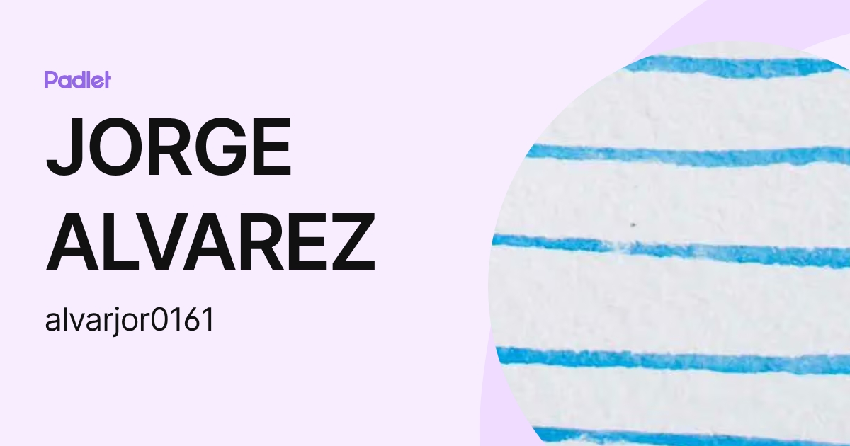 JORGE ALVAREZ (alvarjor0161) profile | Padlet