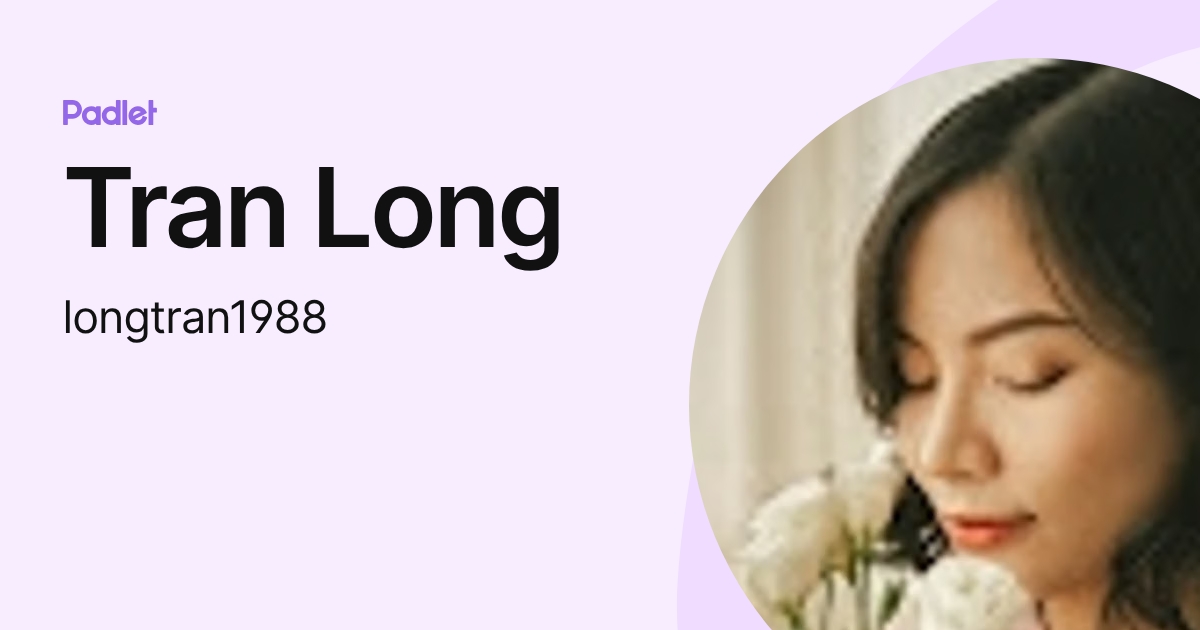 Tran Long (longtran1988) profile | Padlet