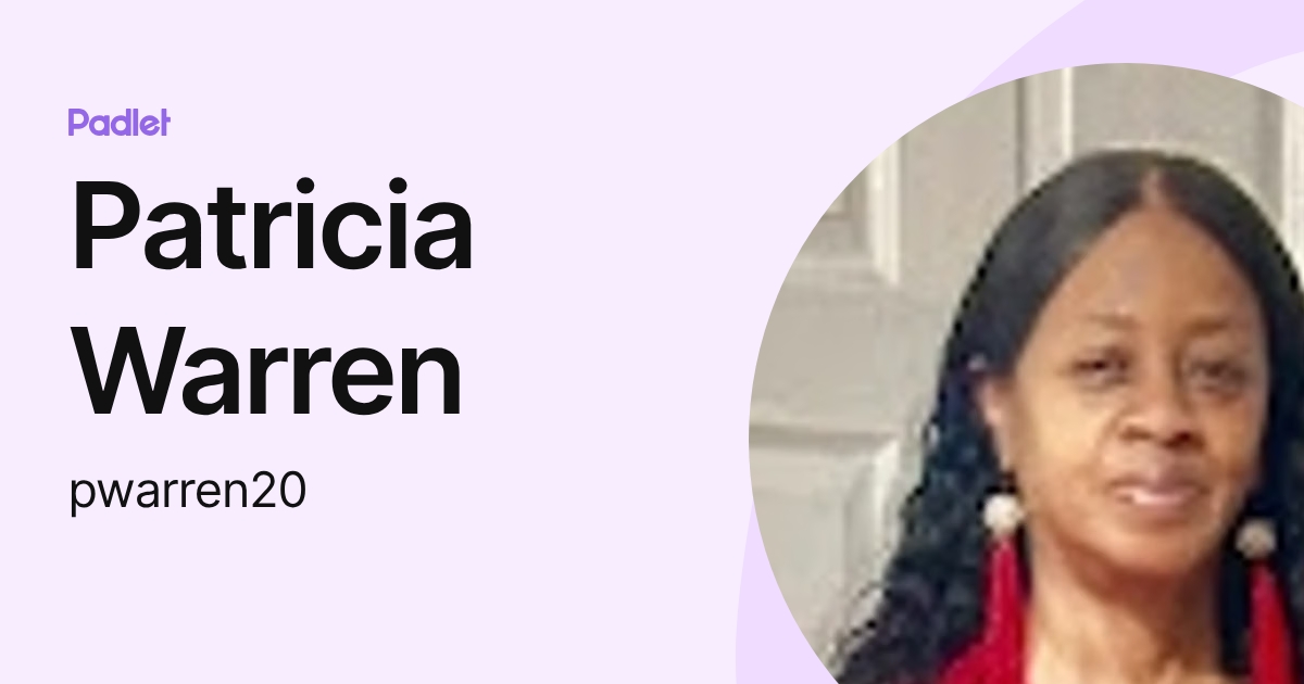 Patricia Warren (pwarren20) profile | Padlet