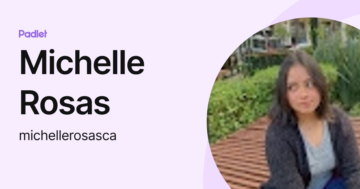Michelle Rosas (michellerosasca) perfil | Padlet
