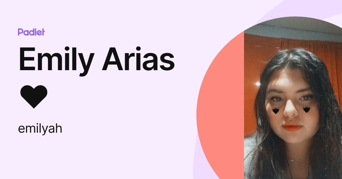 Emily Arias ♥ (emilyah) profile | Padlet
