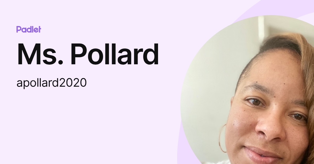Ms. Pollard (apollard2020) profile | Padlet