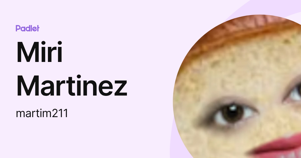 Miri Martinez (martim211) profile Padlet