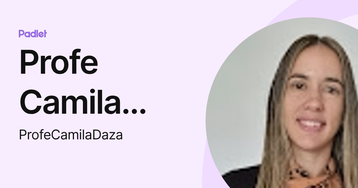 Profe Camila DAZA (ProfeCamilaDaza) profile | Padlet