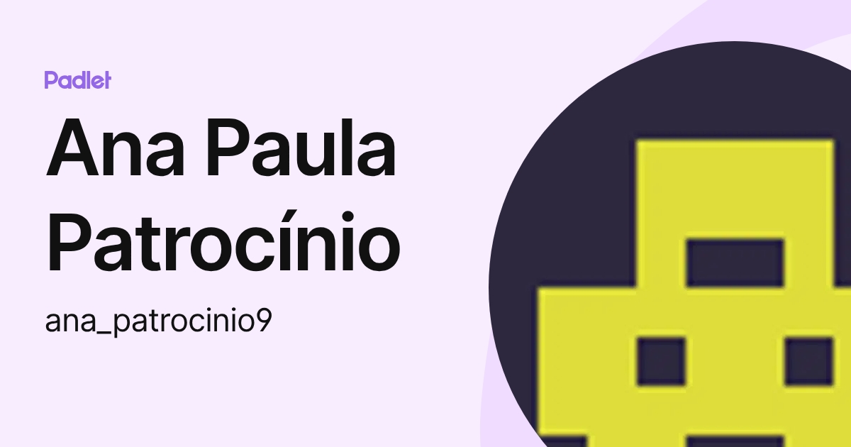 Ana Paula Patrocínio (ana_patrocinio9) profile | Padlet