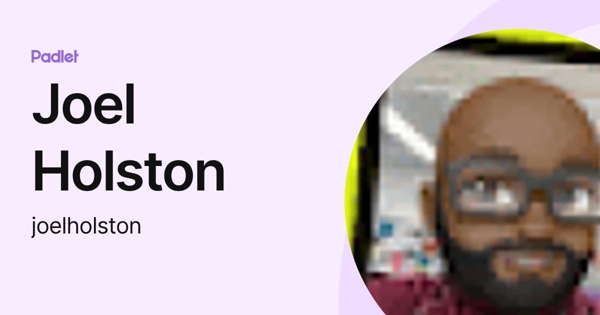 Joel Holston (joelholston) profile | Padlet