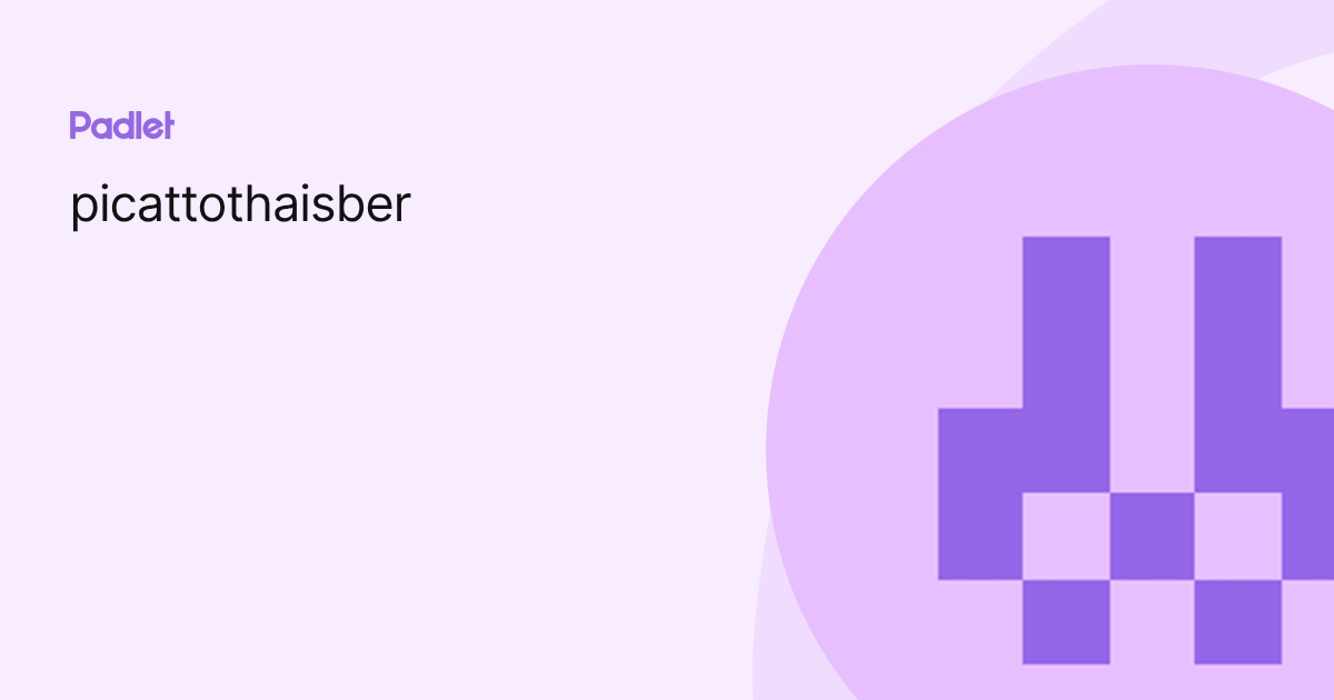picattothaisber profile | Padlet