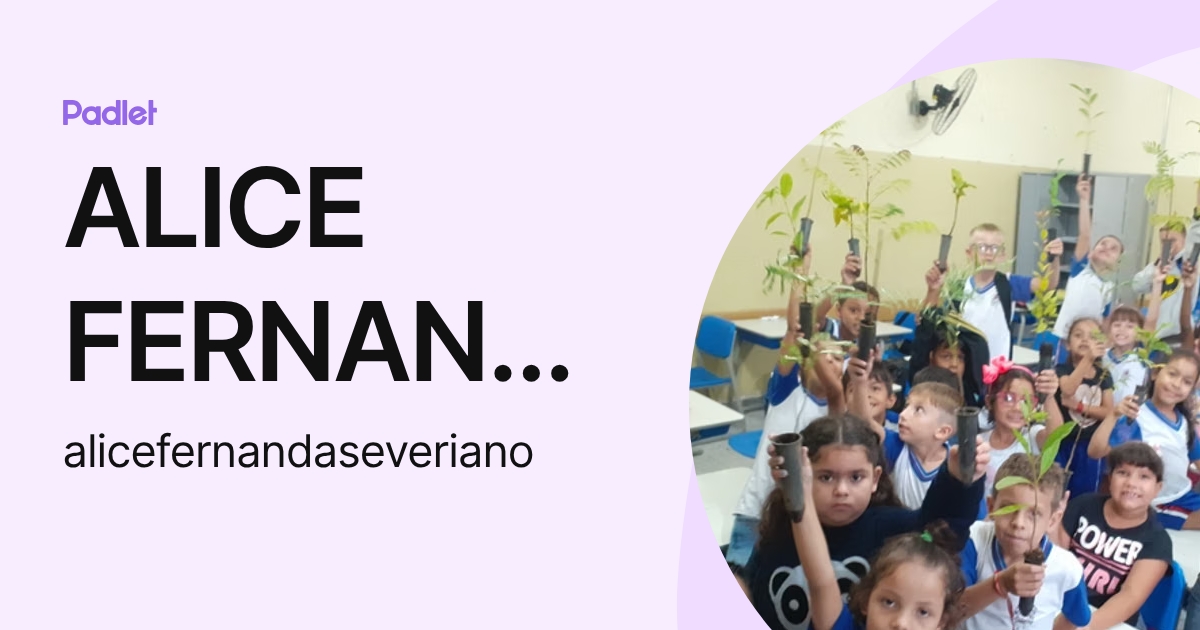 ALICE FERNANDA SEVERIANO (alicefernandaseveriano) profile | Padlet