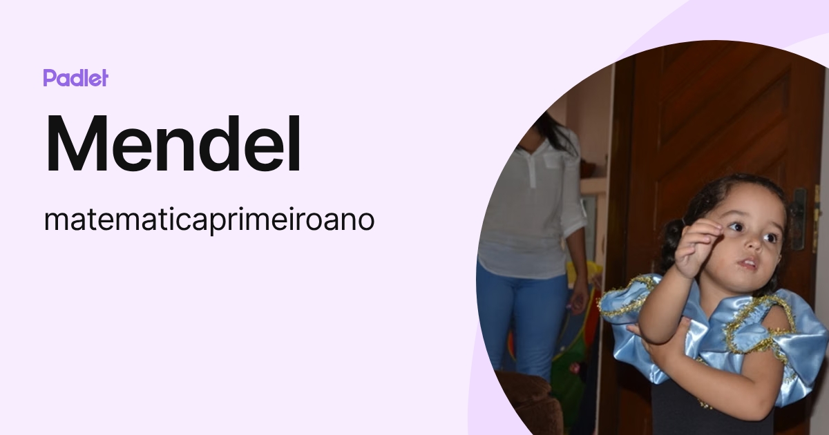 Mendel (matematicaprimeiroano) profile | Padlet