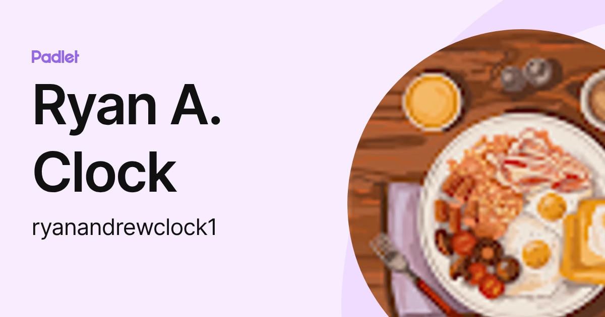 Ryan A. Clock (raclock) profile | Padlet