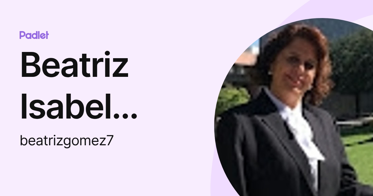 Beatriz Isabel Gómez García (beatrizgomez7) profile | Padlet
