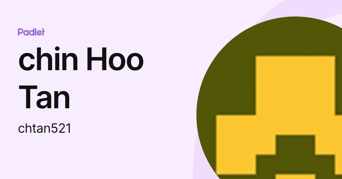 chin Hoo Tan (chtan521) profile | Padlet