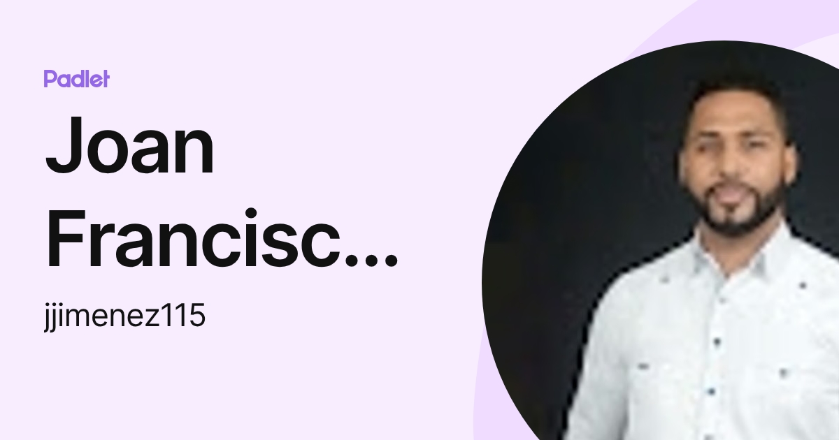 Joan Francisco Jiménez (jjimenez115) profile | Padlet