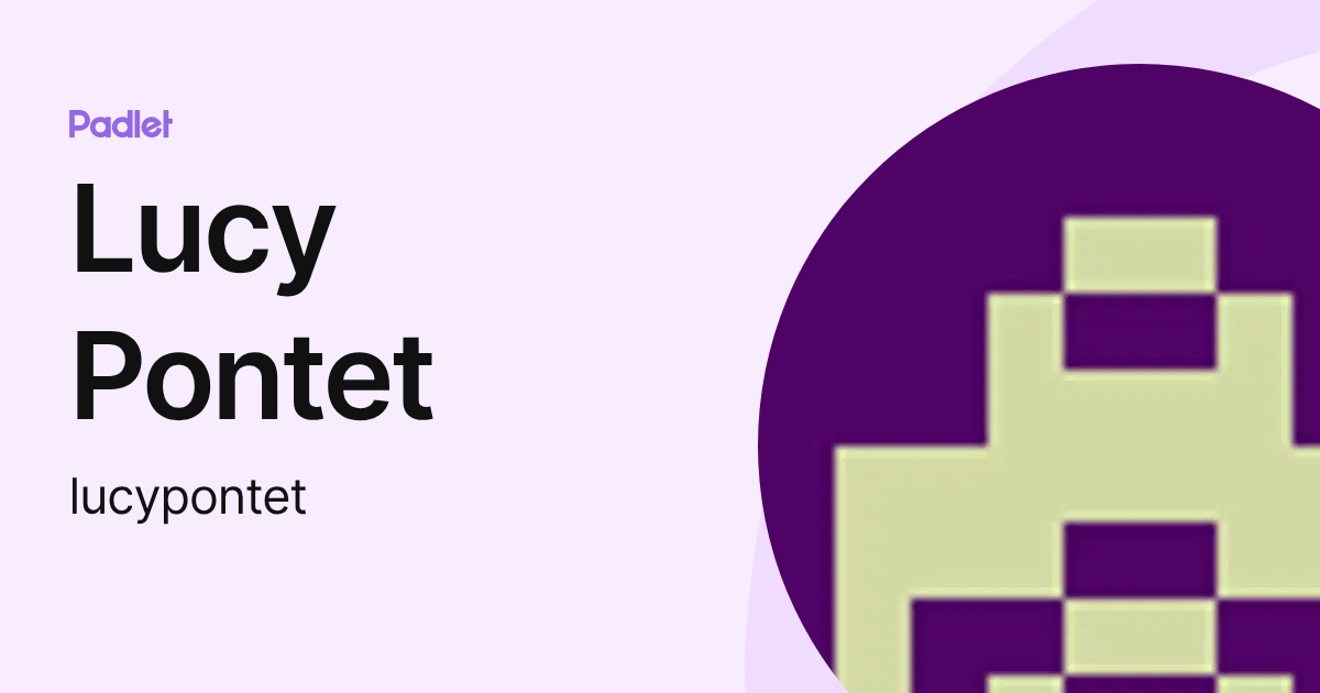 Lucy Pontet (lucypontet) profile | Padlet