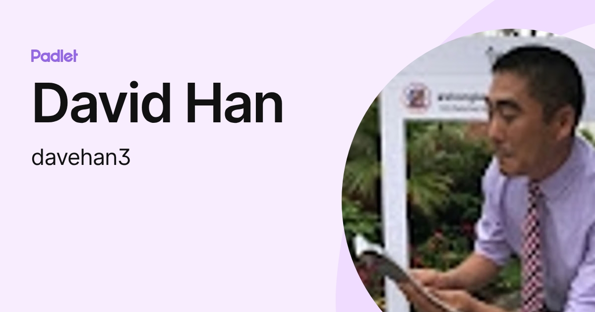 David Han (davehan3) profile | Padlet