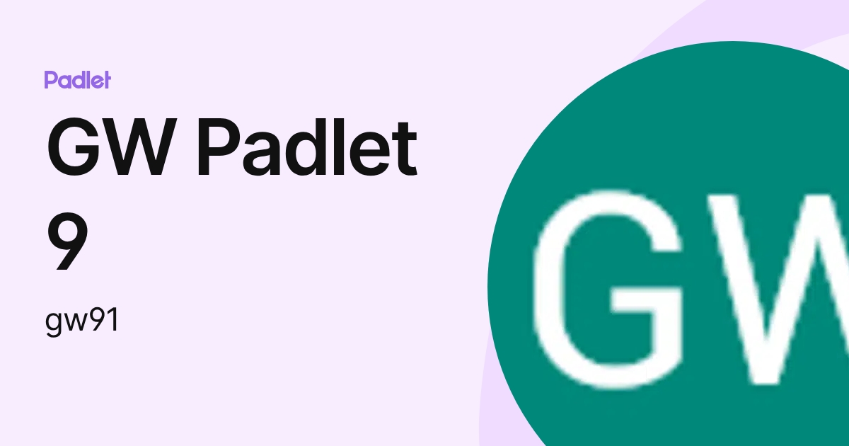 GW Padlet 9 (gw91) profile | Padlet