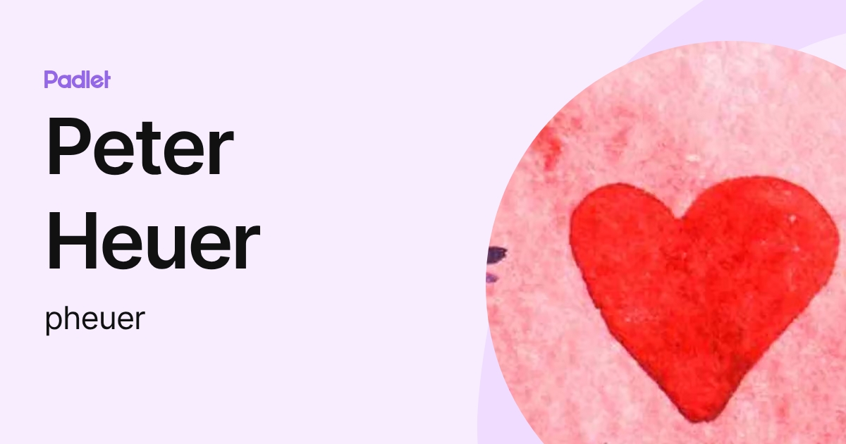 Peter Heuer (pheuer) profile | Padlet