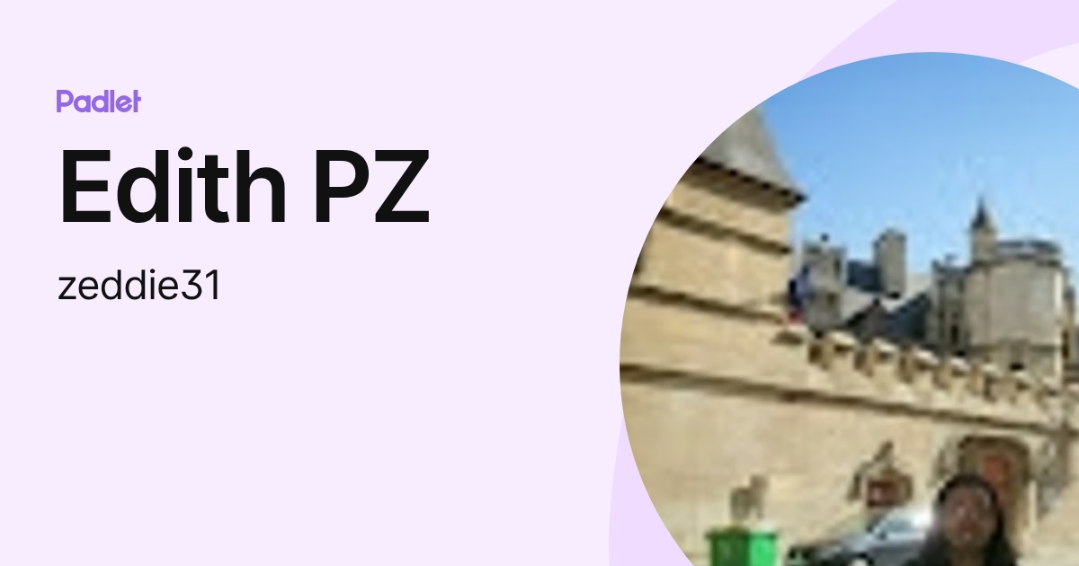 Edith PZ (zeddie31) profile | Padlet