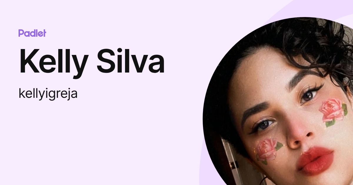 Kelly Silva (kellyigreja) profile | Padlet