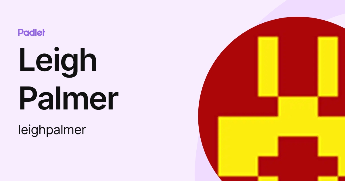 Leigh Palmer (leighpalmer) profile | Padlet