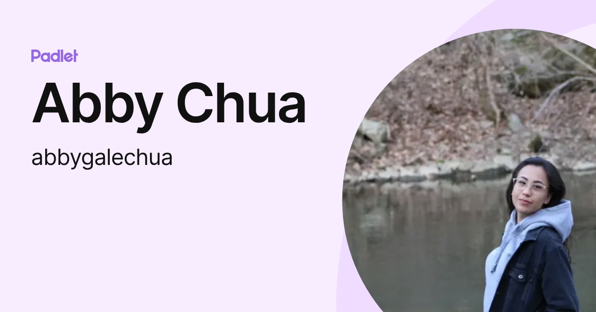 Abby Chua (abbygalechua) profile | Padlet