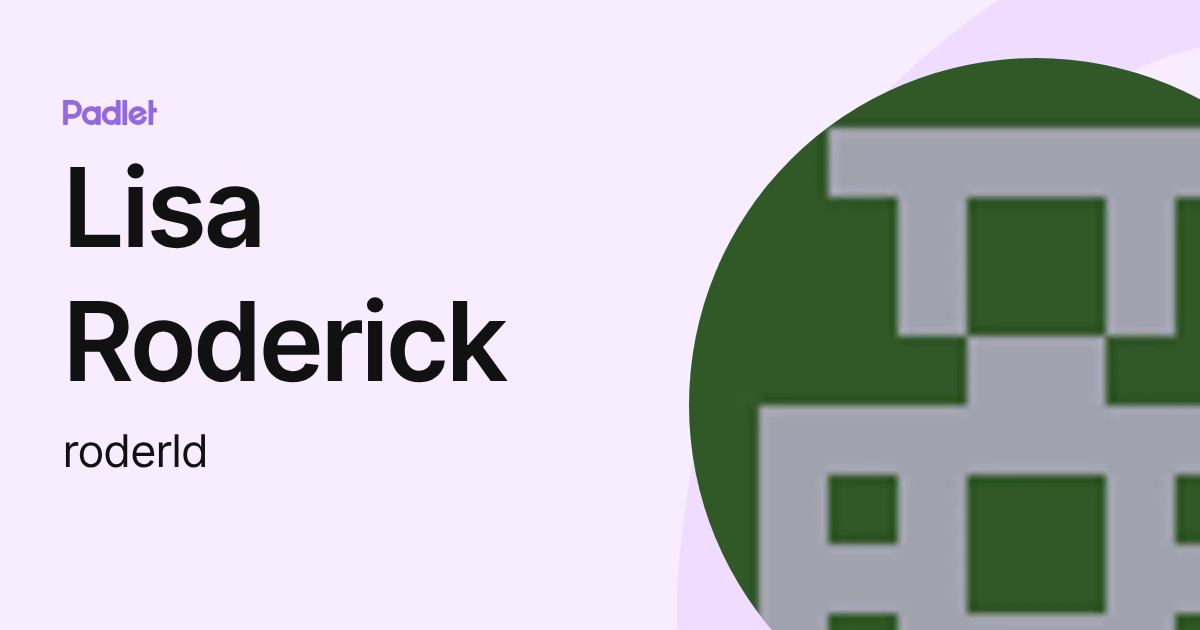 Lisa Roderick (roderld) profile | Padlet