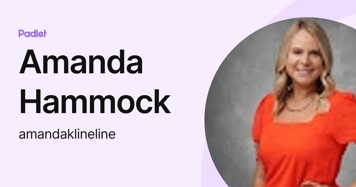 Amanda Hammock (amandaklineline) profile | Padlet