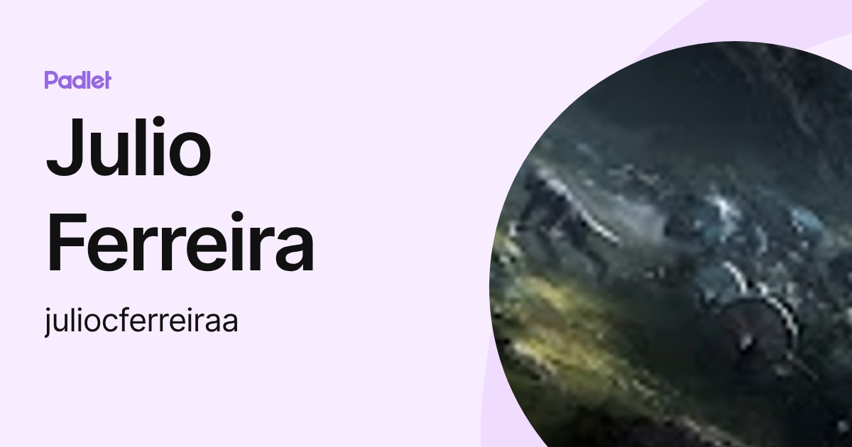 Julio Ferreira (juliocferreiraa) profile | Padlet
