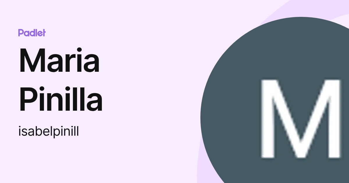Maria Pinilla (isabelpinill) profile | Padlet