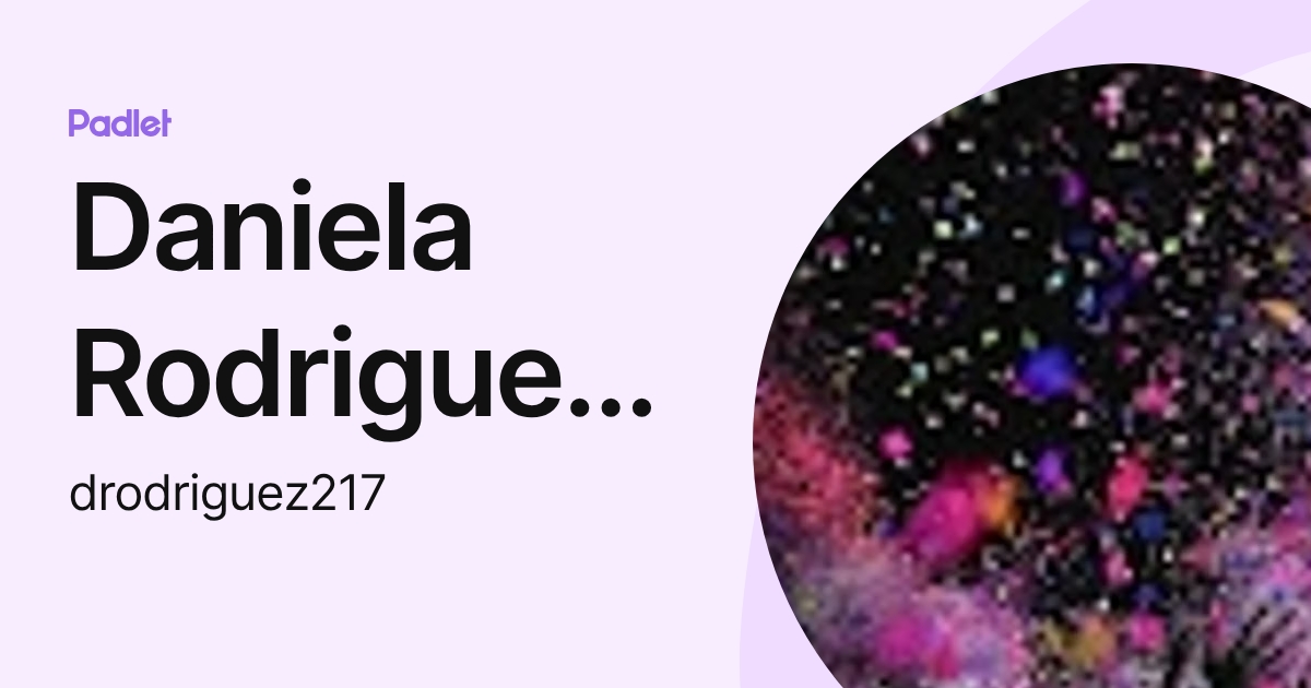 Daniela Rodriguez Carrasco (drodriguez217) profile | Padlet