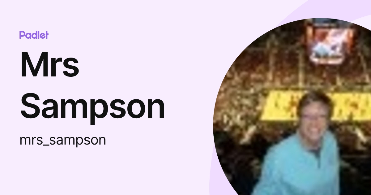 Mrs Sampson (mrs_sampson) profile | Padlet