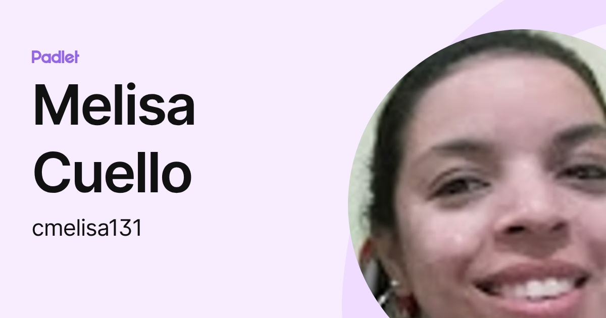 Melisa Cuello (cmelisa131) profile | Padlet