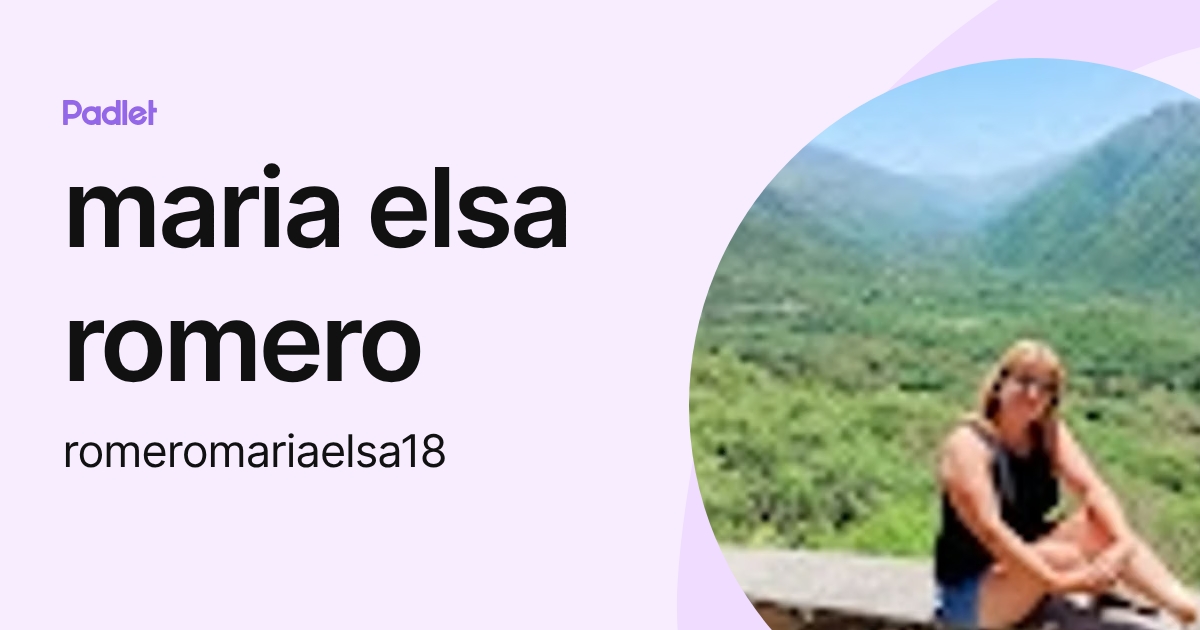 maria elsa romero (romeromariaelsa18) profile | Padlet