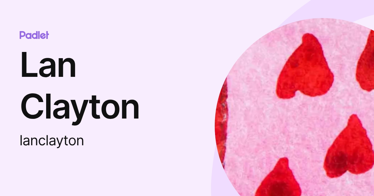 Lan Clayton (lan_clayton) profile | Padlet