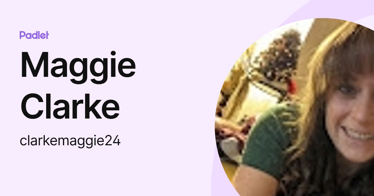 Maggie Clarke (clarkemaggie24) profile | Padlet