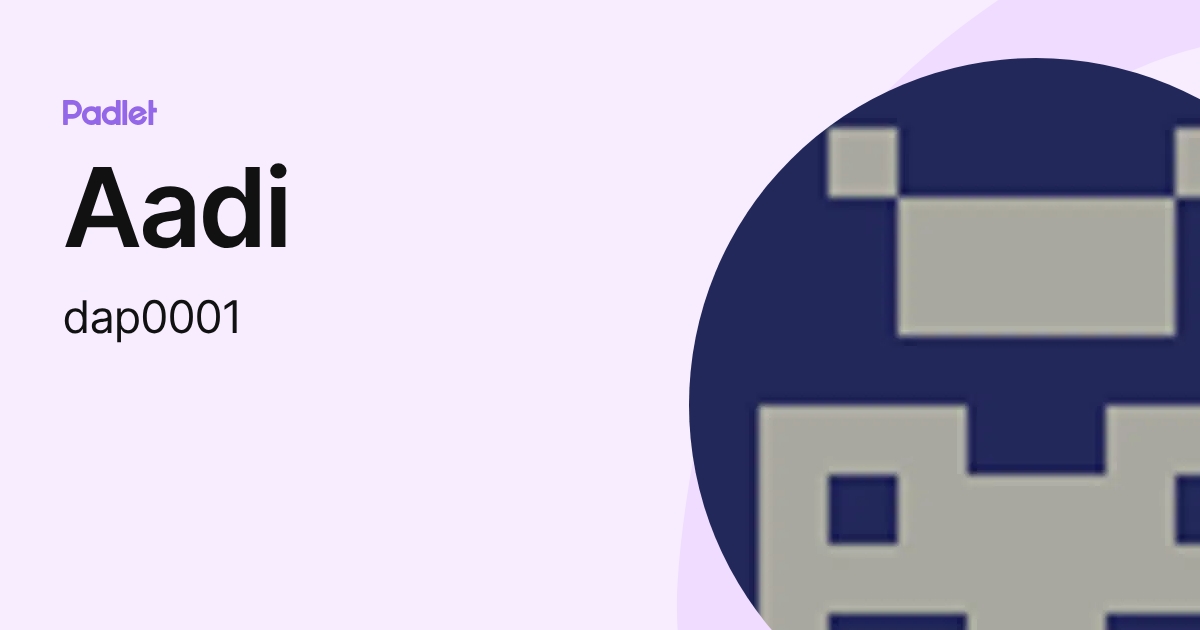 Aadi (dap0001) profile | Padlet