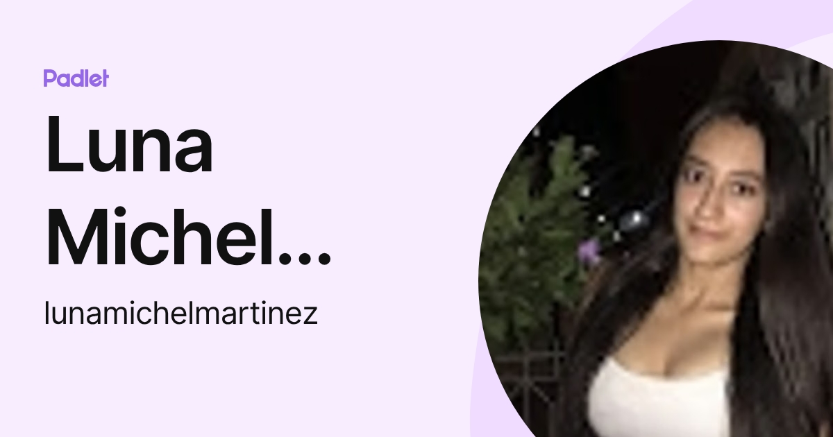 Luna Michel Martinez Riveros (lunamichelmartinez) profile | Padlet