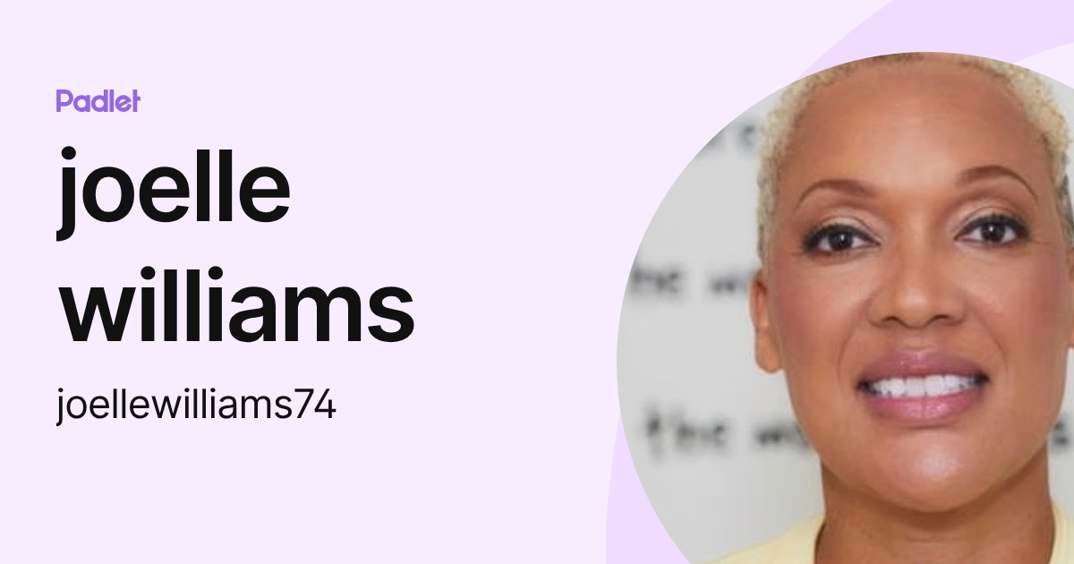 joelle williams (joellewilliams74) profile | Padlet