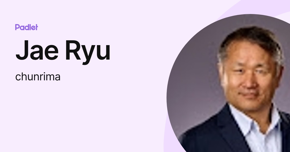 Jae Ryu (chunrima) profile | Padlet