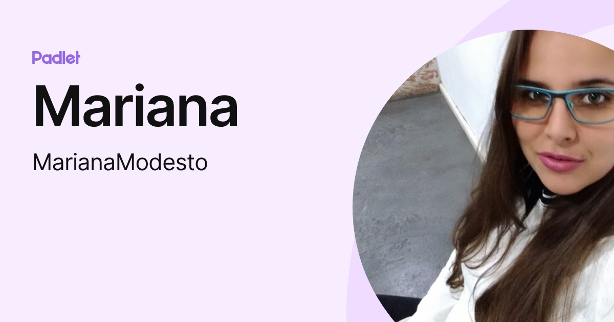 Mariana (MarianaModesto) profile | Padlet