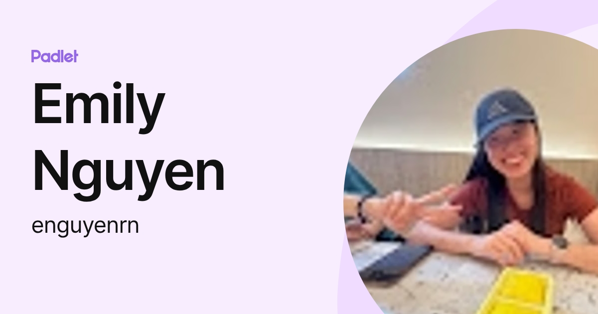 Emily Nguyen (enguyenrn) profile | Padlet