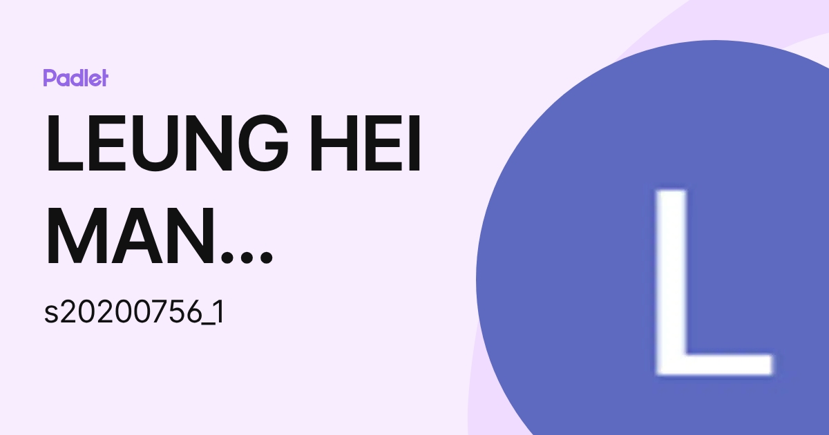 LEUNG HEI MAN HAILEY 梁希曼 [1E17] (s2020075) profile | Padlet