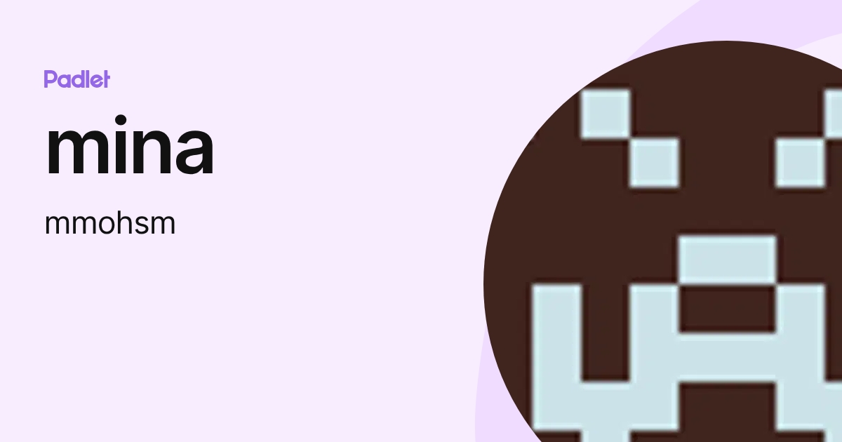 mina (mmohsm) profile | Padlet