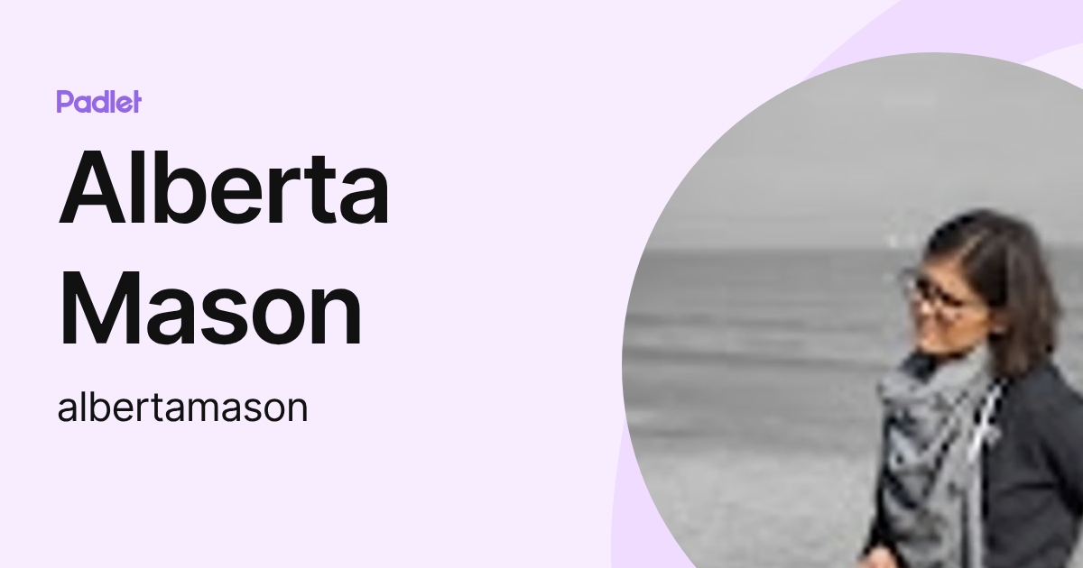 Alberta Mason (albertamason) profile | Padlet