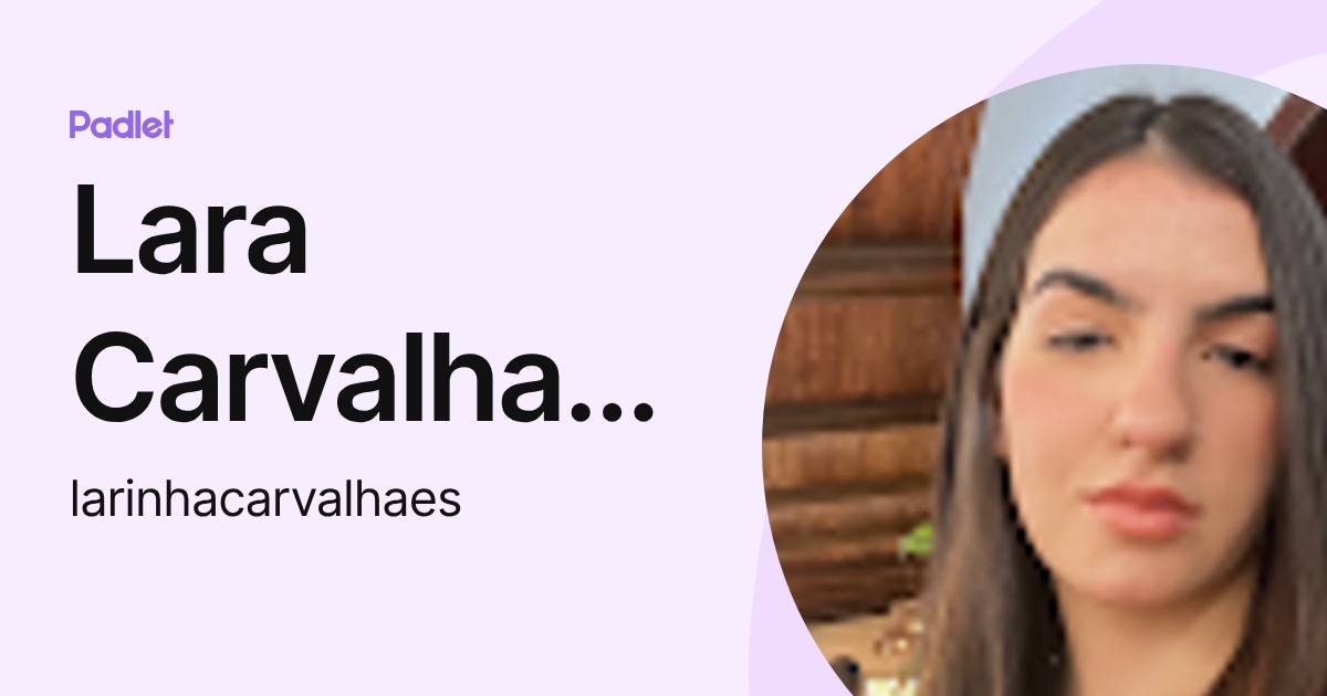 Lara Carvalhaes (larinhacarvalhaes) profile | Padlet