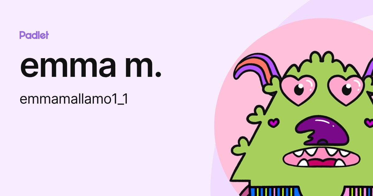 emma m. (emmamallamo1_1) profile | Padlet