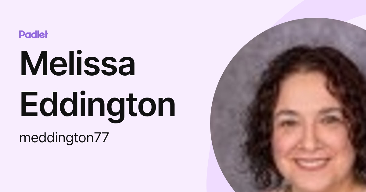 Melissa Eddington (meddington77) profile | Padlet