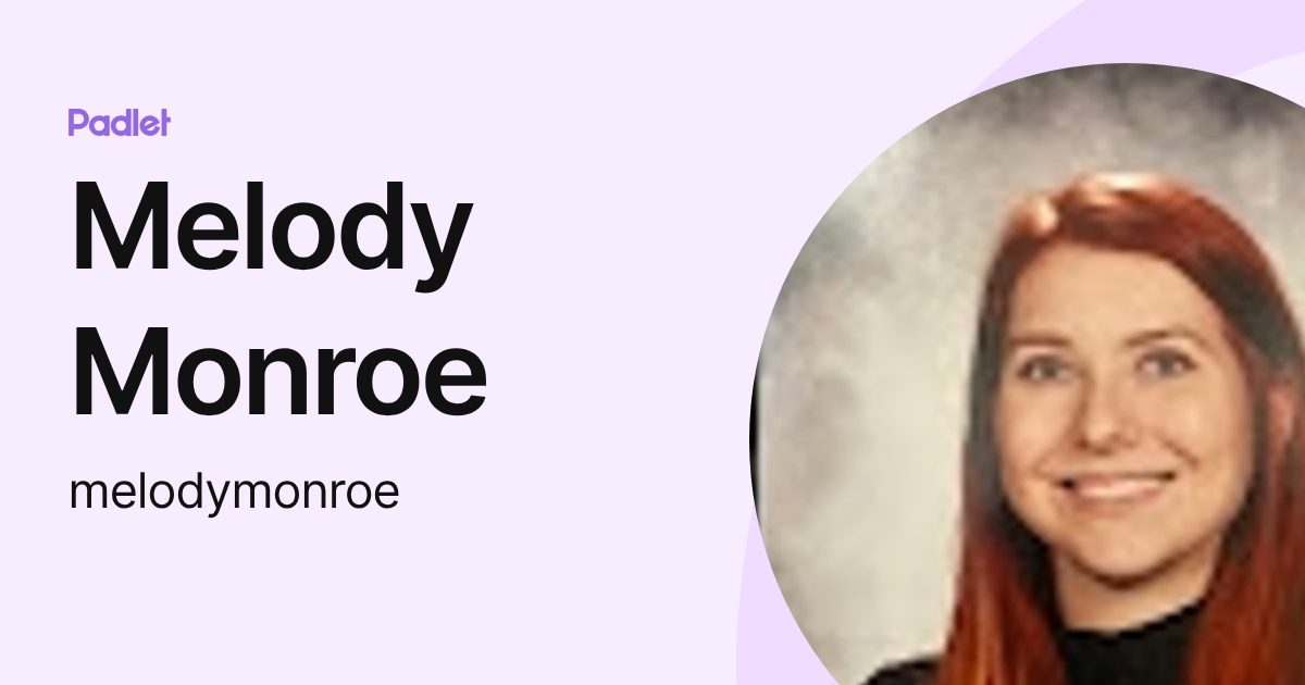 Melody Monroe (melodymonroe) profile | Padlet