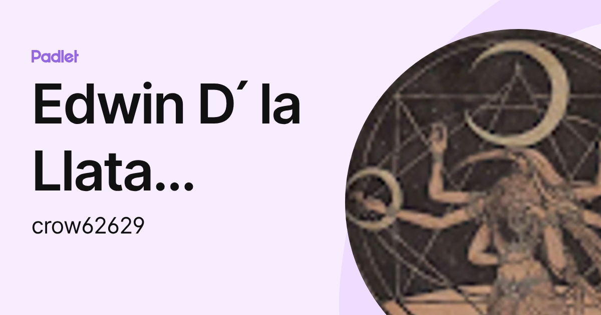 Edwin D ́ la Llata Nolasco (crow62629) profile | Padlet