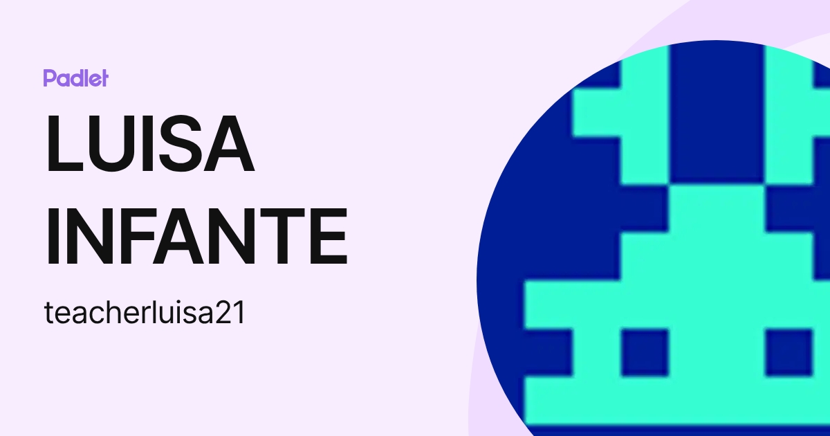 LUISA INFANTE (teacherluisa21) profile | Padlet